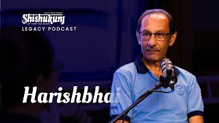 Shishukunjs Everlasting Impact Harishbhais Journey from Nairobi to London  Legacy Podcast [upl. by Aicak]