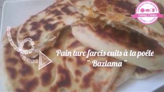 Pain turc farcis cuits à la poêle quot Bazlamaquot [upl. by Firooc]