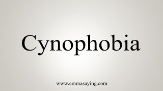 How To Say Cynophobia [upl. by Boaten646]