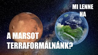 Mi lenne ha terraformálnánk a Marsot [upl. by Gainer]