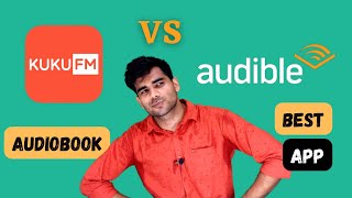 Audible vs KukuFM  Best Audiobook App for you [upl. by Eahsal]