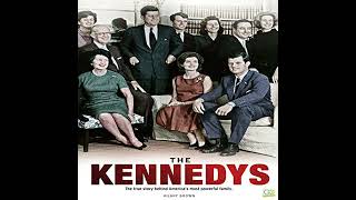 The Kennedys The True Story Behind Americas Most Powerful Family Audiobook [upl. by Akeemaj]