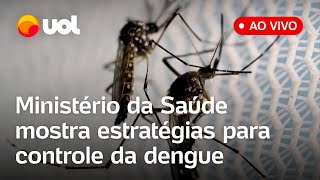 🔴 Ministério da Saúde mostra estratégias para controle da dengue acompanhe ao vivo [upl. by Paluas]