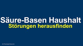 SÄUREBASENHaushalt STÖRUNGEN herausfinden  Physiologie amp Medizin [upl. by Jaye188]