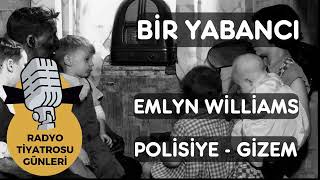 Radyo Tiyatrosu Polisiye Bir Yabancı Emlyn Williams [upl. by Nnylcaj]