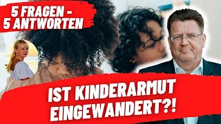 Ist die Kinderarmut eingewandert 5 Fragen  5 Antworten [upl. by Lenod]