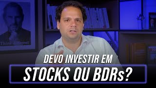 INVESTIR NO EXTERIOR é melhor comprar AÇÕES ou BDRs [upl. by Hailee]