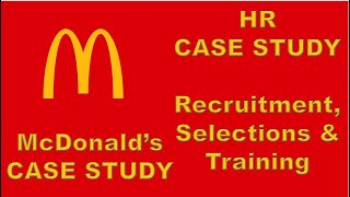 McDonalds Case Study  HR Case Study  Recruitment  Selection  Training  HR Strategy [upl. by Tilagram116]