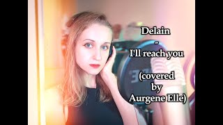 Delain  Ill reach you covered by Aurgene Elle [upl. by Egidius]