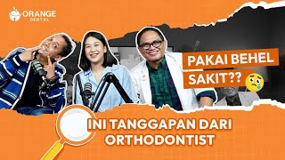 Pakai Behel Sakit Ini Tanggapan Langsung Dari Orthodontist [upl. by Peace286]