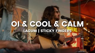 Oi amp Cool amp Calm  Lagum  Sticky Fingers Mashup [upl. by Ahsiekim]