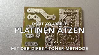 PCB  Platinen ätzen mit der DirektToner Methode Schritt für Schritt [upl. by Truc]