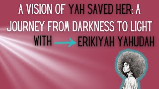 A Vision of YAH Saved Her A Journey from Darkness to Light [upl. by Jemima86]