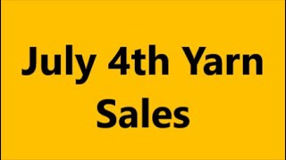 July 4th Yarn Sales [upl. by Lustick]