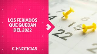 ¿CUÁNTOS QUEDAN Estos son los FERIADOS que el restan al 2022  CHV Noticias Chile [upl. by Alamac571]