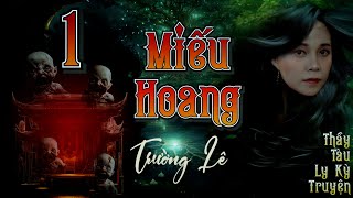 Miếu Hoang  Tập 126 II Tác Giả  Trường Lê II Truyện Ma Bắp Đọc  Thầy Tàu Ly Kỳ Truyện [upl. by Ardnohsal916]