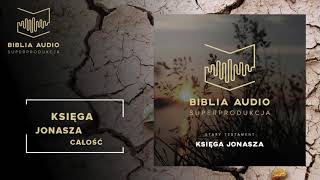 BIBLIA AUDIO superprodukcja  39 Księga Jonasza  całość  Stary Testament [upl. by Gilbart]