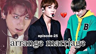 arrange💍💔 marriage💍 episode25  tae ne ki jungkook ki insult sabke samne 🥺💔 jin kidnapped 😖 [upl. by Eekram]