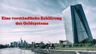 Eine verständliche Erklärung des Geldsystems [upl. by Norreht212]