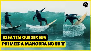 QUAL A PRIMEIRA MANOBRA APRENDER NO SURF [upl. by Ffej914]