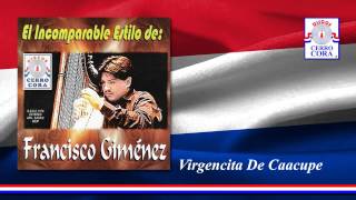 Francisco Giménez  Virgencita De Caacupe [upl. by Gilli]