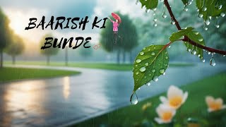 Baarish Ki Bunde  Hindi Song [upl. by Eelyek894]