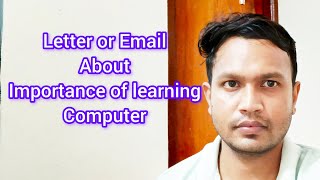 Write a Letter Or Email About Importance of Learning Computer [upl. by Flossi]