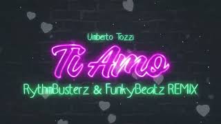 Umberto Tozzi  Ti Amo Rythmbusterz x Funky Beatz Remix [upl. by Lem35]