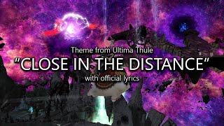 quotClose in the Distancequot Ultima Thule Theme with Official Lyrics  Final Fantasy XIV [upl. by Anaili]