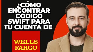 ¿Cómo encontrar un código SWIFT para tu cuenta de Wells Fargo [upl. by Fransis]