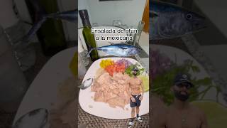 Un Manjar de Proteínas 🐟🤩 Ensalada de Atún a la Mexicana 🇲🇽 recetas motivation fitness atun [upl. by Iloj]