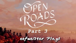 PC Open Roads Gameplay Playthrough  Part 3 [upl. by Adehsor]