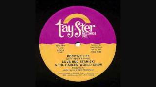 quotLove Bugquot Starski amp The Harlem World Crew  Positive Life [upl. by Ahsitan]