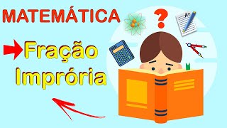 fração imprópria como identificar em menos de 3 minutos [upl. by Isleana]