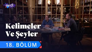 Kelimeler ve Şeyler  18 Bölüm [upl. by Zenitram]