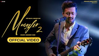 Musafir 2 Offical Video Atif Aslam  New Song 2024 [upl. by Corsiglia]