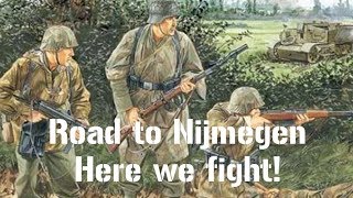 Here we fight  Road to Nijmegen  Part 40  Combat Mission Battle for Normandy [upl. by Tjader163]