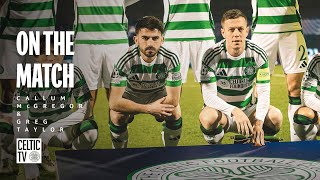 Callum McGregor and Greg Taylor On the Match  Dinamo Zagreb 00 Celtic [upl. by Anthea179]