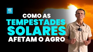 COMO AS TEMPESTADES SOLARES AFETAM O AGRO [upl. by Eikcin]