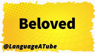 Beloved Pronunciation ⚡️ How To Pronounce Beloved [upl. by Maryl]