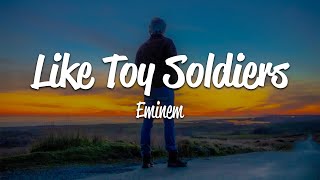 Eminem  Like Toy Soldiers Lyrics [upl. by Oned]