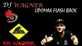 Dj Wagner Br153  Lipomax FlashBack 80 [upl. by Durer]