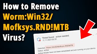 How to Remove WormWin32MofksysRNDMTB  Easy Tutorial [upl. by Redford]