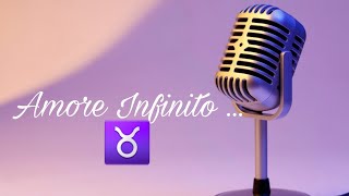 ♉️ TORO 💗💗AMORE ALLINFINITO 💘 [upl. by Eetnwahs49]