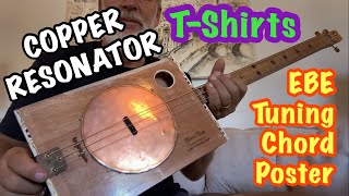 Cigar Box Guitar  Copper Resonator  T Shirts  EBE Tuning Chord Poster 😎👍🏽 [upl. by Rici]