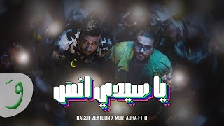 Nassif Zeytoun x Mortadha Ftiti  Ya Sidi Ensa 2024  ناصيف زيتون ومرتضى فتيتي  يا سيدي انسى [upl. by Icyac534]