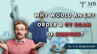 Why would an ENT order a CT scan of sinuses  Dr K R Meghanadh Medyblog [upl. by Trevorr787]