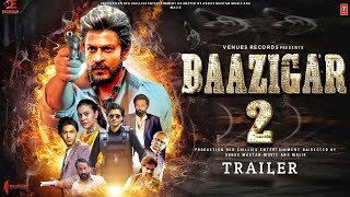 Baazigar 2 Official Trailer  Shahrukh Khan  Aryan Khan  kajol Devgn  Boby Deol  Vidyut Jamwal [upl. by Kcirtemed]