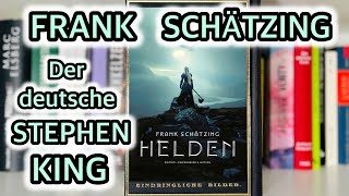 HELDEN amp Frank Schätzing  Der deutsche Stephen King  Rezensionsprojekt [upl. by Brian]