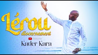 KADER KARA  Lérou discernement  Clip Officiel [upl. by Ailyt]